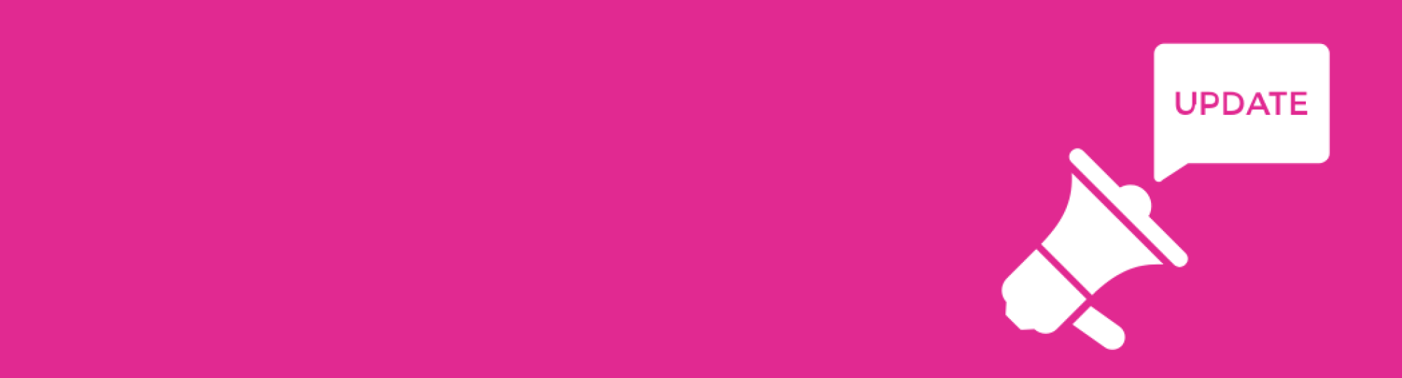 Pink backround with a white megaphone announcing update
